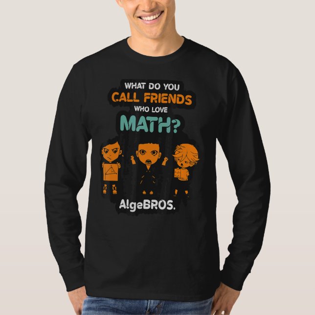 Math Teacher Student Mathematics Math Humour Math  T-Shirt (Front)