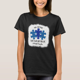 Math Teacher Teacher Autism Awareness April We Wea T-Shirt