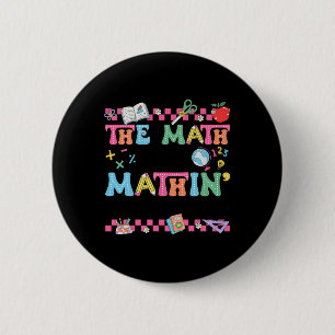 Math Teacher The Math Ain't Mathin Show Your Work 6 Cm Round Badge