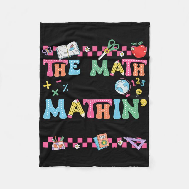 Math Teacher The Math Ain't Mathin Show Your Work  Fleece Blanket (Front)
