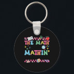 Math Teacher The Math Ain't Mathin Show Your Work  Key Ring<br><div class="desc">Math Teacher The Math Ain't Mathin Show Your Work Math Lover</div>