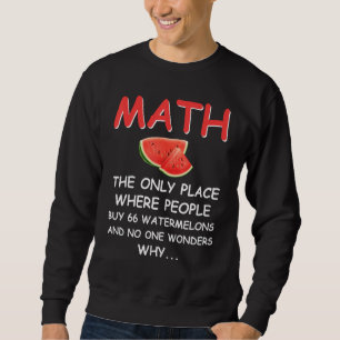 Math Teacher The Only Place Where People Buy 66 Wa Sweatshirt
