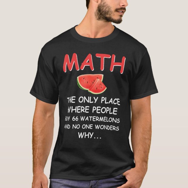 Math Teacher The Only Place Where People Buy 66 Wa T-Shirt (Front)