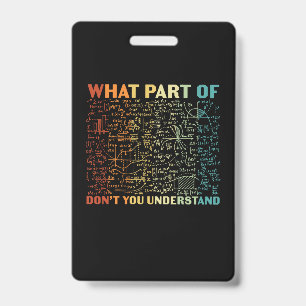 Math Teacher What Part Of Math ID Badge