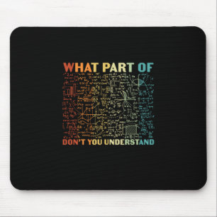 Math Teacher What Part Of Math Mouse Pad