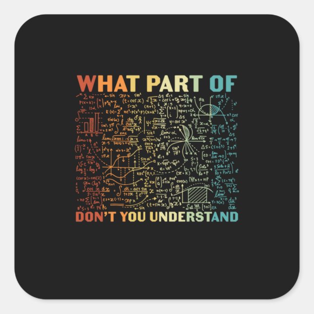 Math Teacher What Part Of Math Square Sticker (Front)