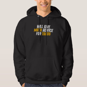 Math Teacher Will Give Math Advice For Tacos Hoodie