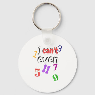 Math Teacher With Odd Numbers I Can't Even  Key Ring
