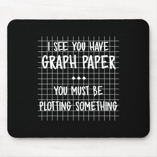 Math Teacher - You Must Be Plotting Something Fun  Mouse Pad (Front)