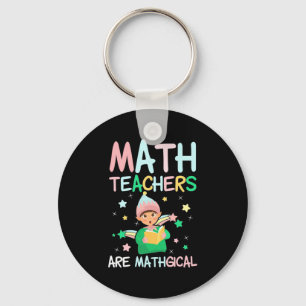 Math Teachers Are Mathgical Key Ring