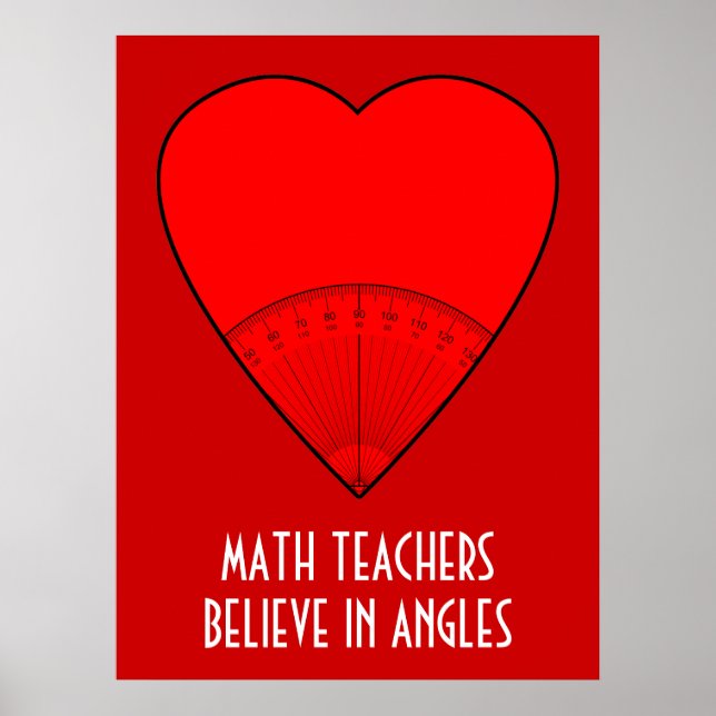 Math Teachers Believe In Angles Poster (Front)