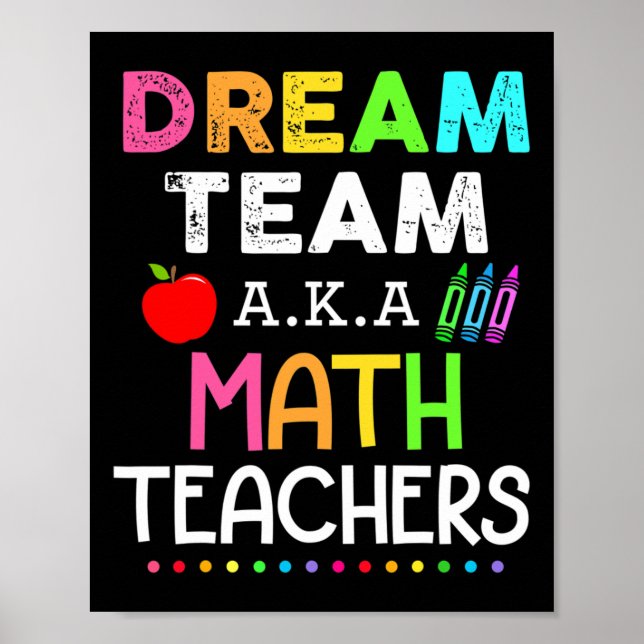 Math Teachers Dream Team Aka Math Teachers Ck To S Poster (Front)