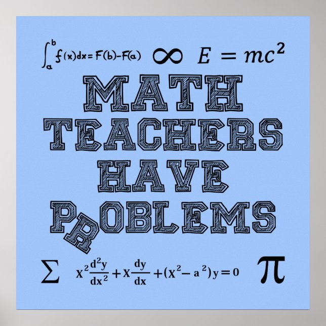 Math Teachers Have Problems Poster (Front)