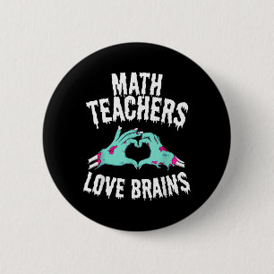 Math Teachers Love Brains Funny Halloween Zombie 6 Cm Round Badge