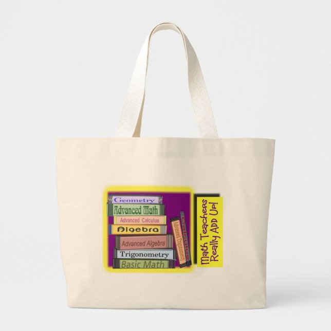 Math Teachers Really ADD UP Large Tote Bag (Front)