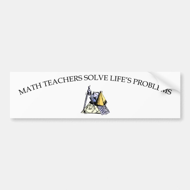 Math Teachers Solve Life's Problems Bumper Sticker (Front)