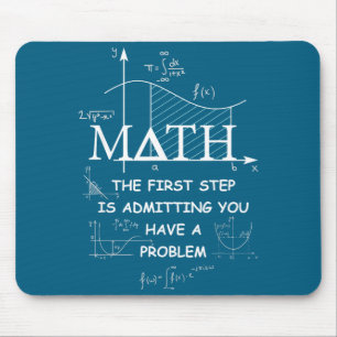 Math The First Step Is Admitting You Have A Proble Mouse Pad