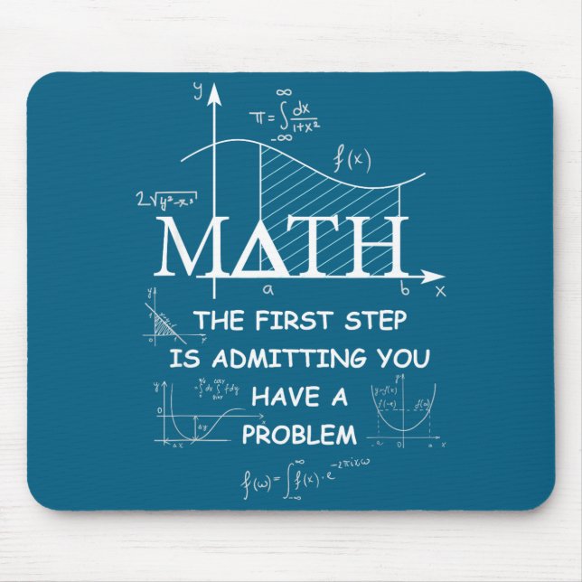 Math The First Step Is Admitting You Have A Proble Mouse Pad (Front)