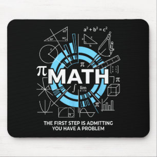 Math The First Step Is Admitting You Have A Proble Mouse Pad
