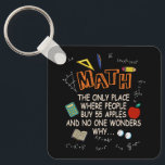 Math The Only Place Where People Buy 55 Apples Tea Key Ring<br><div class="desc">Show the class who's got the math humour and this funny math teacher t shirt in your math class. Cool gift idea to mathematician, math teacher, math professor, math tutor, math geek, math nerd or math student. I'm a Math Teacher of Course I Have Problems Funny Math shirt is the...</div>