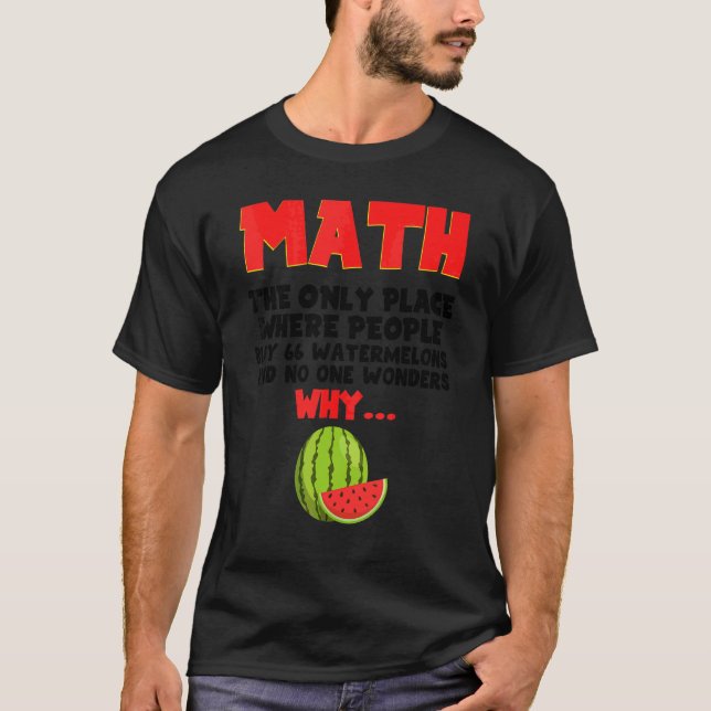 Math The Only Place Where People Buy 66 Teaching T T-Shirt (Front)