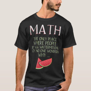 Math the only place where People buy 66 Watermelon T-Shirt