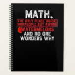 Math. The Only Place Where People Buy 69 Watermelo Planner<br><div class="desc">funny mathematics quote for yourself or make it as a gift for a math teacher or a student. will be a great present on back to school for someone that has a sense of humour or any math lover.</div>
