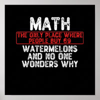 Math. The Only Place Where People Buy 69 Watermelo