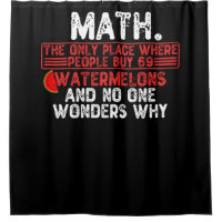 Math. The Only Place Where People Buy 69 Watermelo