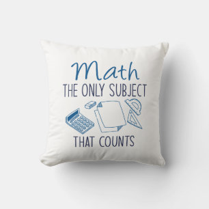 Math The Only Subject That Counts Cushion