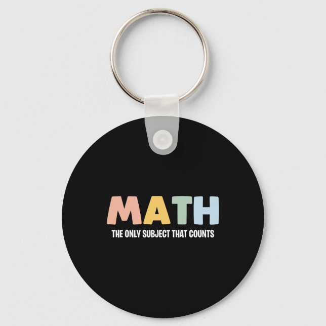 Math The Only Subject That Counts - Funny Math Tea Key Ring (Front)