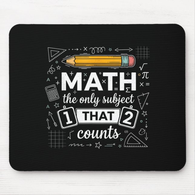 Math The Only Subject That Counts Funny Math Teach Mouse Pad (Front)