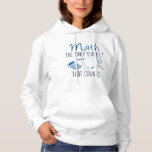 Math The Only Subject That Counts Hoodie<br><div class="desc">Math The Only Subject That Counts</div>
