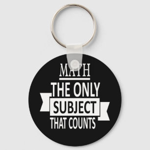 Math. The only subject that counts. Math Pun Joke Key Ring
