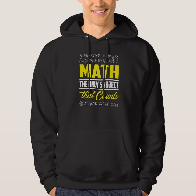 Math The Only Subject That Counts Math Teacher Tea Hoodie (Front)