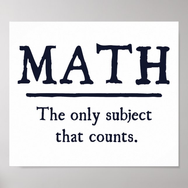 Math The Only Subject That Counts Poster (Front)