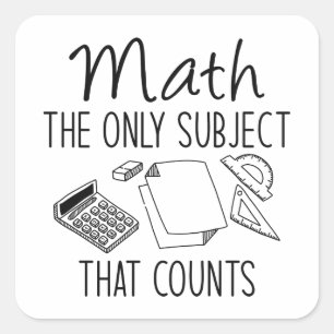 Math The Only Subject That Counts Square Sticker