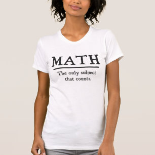 Math The Only Subject That Counts T-Shirt