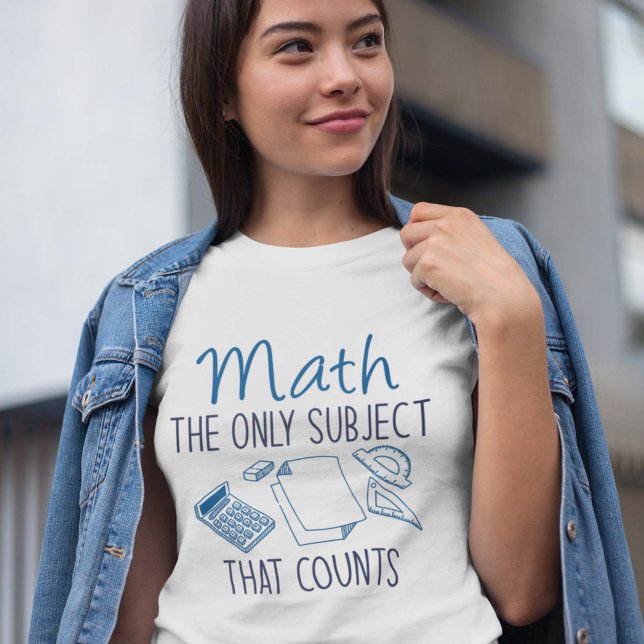 Math The Only Subject That Counts T-Shirt (Creator Uploaded)
