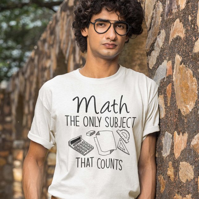 Math The Only Subject That Counts T-Shirt (Math pun shirt)