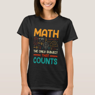 Math The Only Subject That Counts T-Shirt