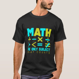 Math the only subject that counts T-Shirt