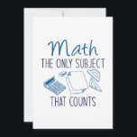Math The Only Subject That Counts Thank You Card<br><div class="desc">Math The Only Subject That Counts</div>
