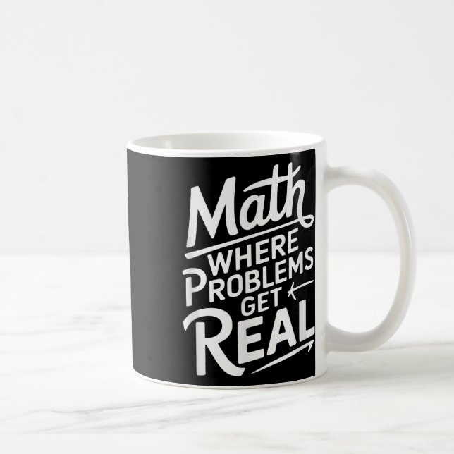 Math Where Problems Get Real  Coffee Mug (Right)