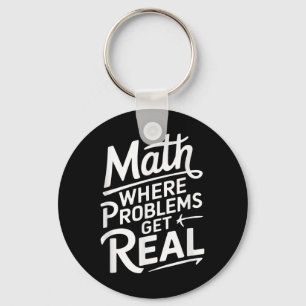 Math Where Problems Get Real Key Ring