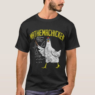 Mathemachicken Math Nerd Algebra Teacher Chicken  T-Shirt