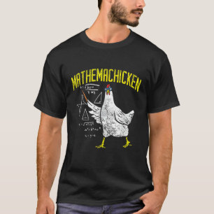 Mathemachicken Math Nerd Algebra Teacher Chicken T-Shirt