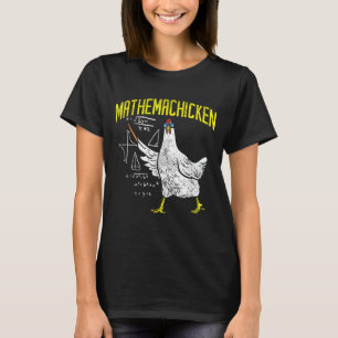 Mathemachicken Math Nerd Algebra Teacher Chicken T-Shirt