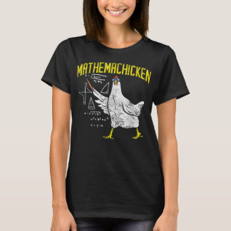 Mathemachicken Math Nerd Algebra Teacher Chicken  T-Shirt