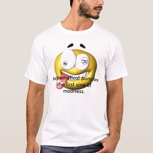 Mathematical Puns T-Shirt (Front)